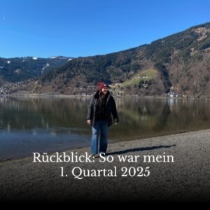 Rückblick: So war mein erstes Quartal 2025 Rückblick 1 Quartal 2025 Helena am See