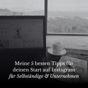 Bild von einem PC mit Titel meine besten Tipps für deinen Start auf Instagram für Selbständige und Unternehmen
